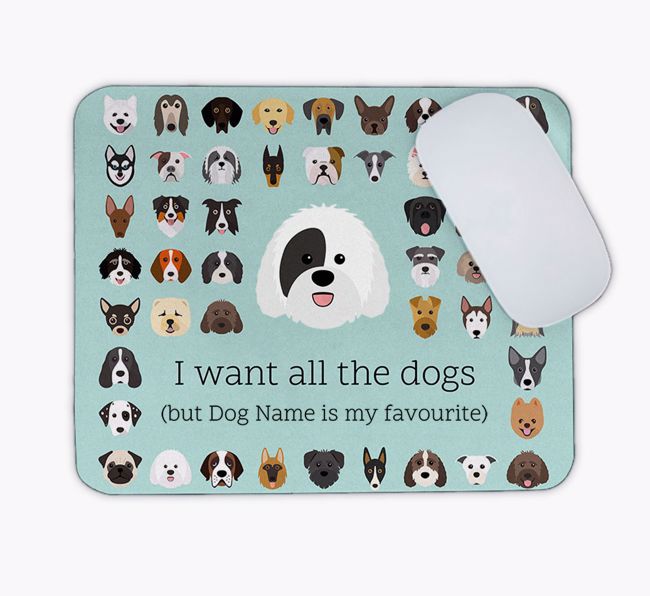 I Want All the Dogs: Personalised {breedFullName} Mouse Mat